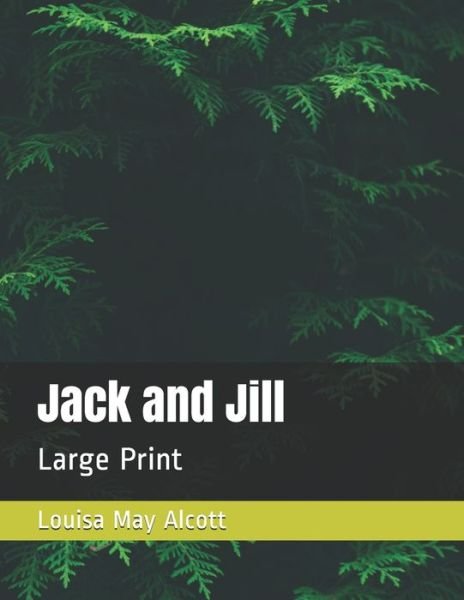 Jack and Jill - Louisa May Alcott - 图书 -  - 9798564732291 - 2020年11月16日