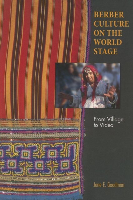 Cover for Jane E. Goodman · Berber Culture on the World Stage: From Village to Video (Hardcover Book) (2005)