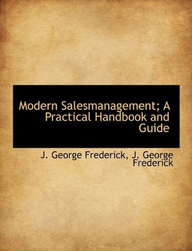 Cover for J George Frederick · Modern Salesmanagement; A Practical Handbook and Guide (Hardcover Book) (2009)