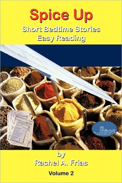 Cover for Rachel a Frias · Spice Up: Short Bedtime Stories Easy Reading Volume 2 (Hardcover Book) (2011)