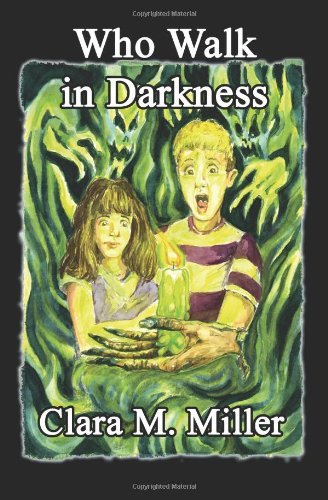 Cover for Clara M. Miller · Who Walk in Darkness (Paperback Book) (2010)