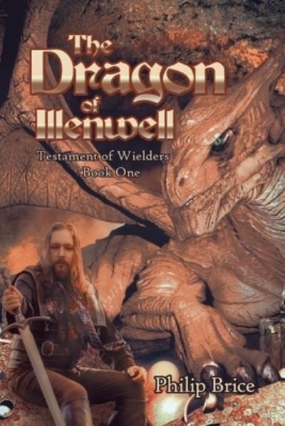 Cover for Philip Brice · Dragon of Illenwell : Testament of Wielders (Book) (2022)