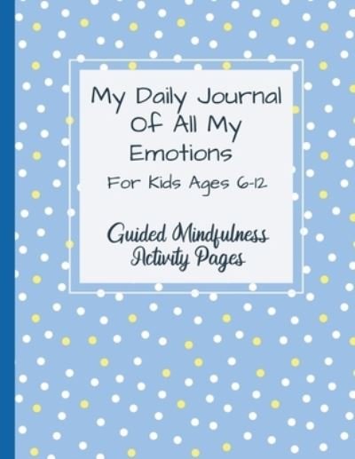 Cover for Natalie Abkarian Cimini · My Daily Journal Of All My Emotions (Paperback Book) (2022)