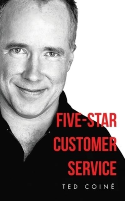 Cover for Ted Coiné · Five-Star Customer Service (Book) (2022)