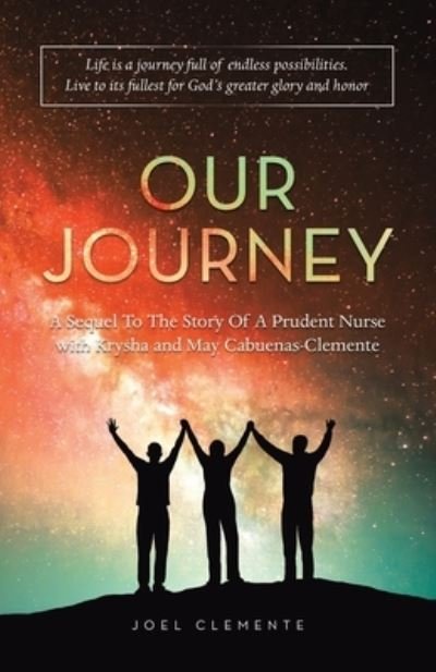 Cover for Joel Clemente · Our Journey a Sequel to the Story of a Prudent Nurse with Krysha and May Cabuenas-Clemente (Book) (2023)
