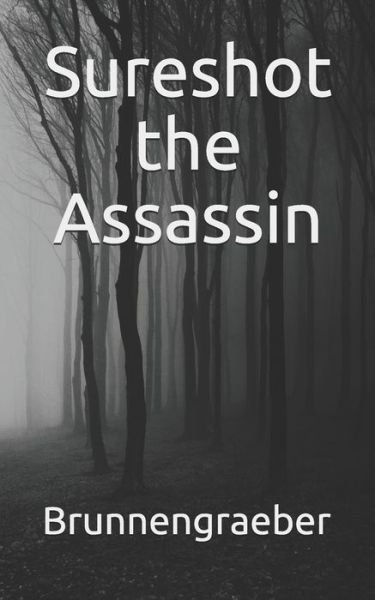 Cover for Phillip Brunnengraeber · Sureshot the Assassin (Paperback Book) (2018)