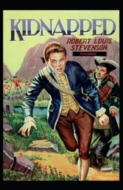 Kidnapped Annotated - Robert Louis Stevenson - 图书 - Independently Published - 9798564709293 - 2020年11月14日