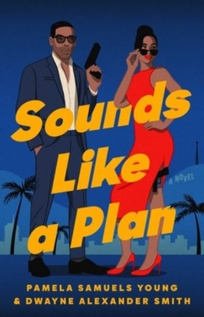 Cover for Pamela Samuels Young · Sounds Like a Plan: A Novel - Sounds Like A Plan (Paperback Book) (2024)
