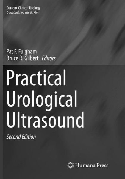 Practical Urological Ultrasound - Current Clinical Urology -  - 图书 - Springer International Publishing AG - 9783319829296 - 2018年7月7日