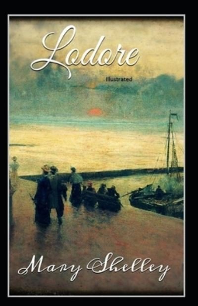 Lodore Illustrated - Mary Shelley - 图书 -  - 9798564683296 - 2020年11月14日