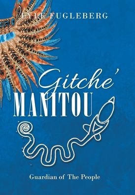Cover for Lyle Fugleberg · Gitche' Manitou (Book) (2022)