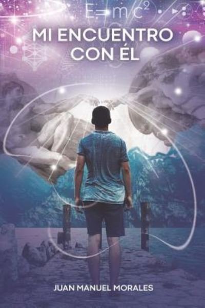 Cover for Juan Manuel Morales · Mi Encuentro Con El (Paperback Book) (2018)