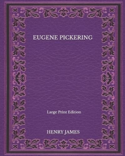 Cover for Henry James · Eugene Pickering - Large Print Edition (Paperback Book) (2020)