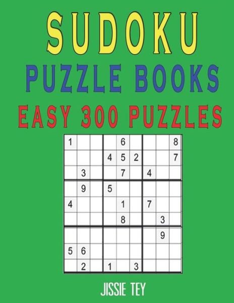 Cover for Jissie Tey · Sudoku Puzzle Books Easy 300 Puzzles - Sudoku Puzzle Books (Paperback Book) (2018)