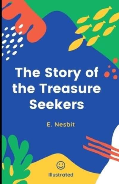 Cover for E Nesbit · The Story of the Treasure Seekers (Illustrated) (Paperback Book) (2020)
