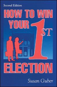 How To Win Your 1st Election - Susan Guber - 图书 - Taylor & Francis Ltd - 9781574441307 - 1997年4月29日