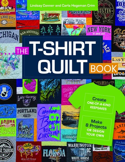 Cover for Lindsay Conner · The T-Shirt Quilt Book: Recycle Your Tees, 8 Exciting Projects (Paperback Book) (2017)