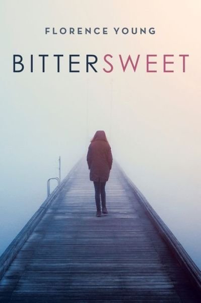Bittersweet - Florence Young - 图书 - iUniverse - 9781663221308 - 2021年4月26日
