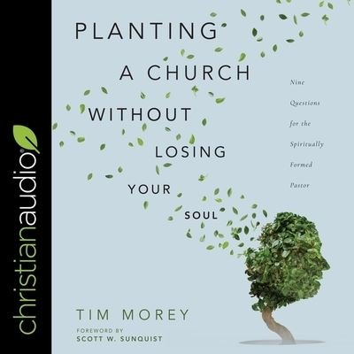 Cover for Tim Morey · Planting a Church Without Losing Your Soul (CD) (2021)