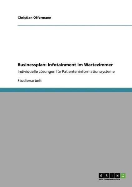 Cover for Offermann · Businessplan: Infotainment im (Book) [German edition] (2009)