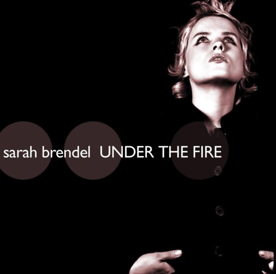 Cover for Sarah Brendel · Under the Fire (CD) (2003)