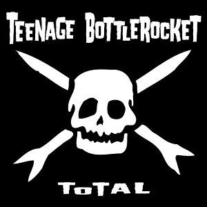 Cover for Teenage Bottlerocket · Total (LP) (2005)