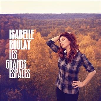 Cover for Isabelle Boulay · Les grands espaces (CD) (2015)