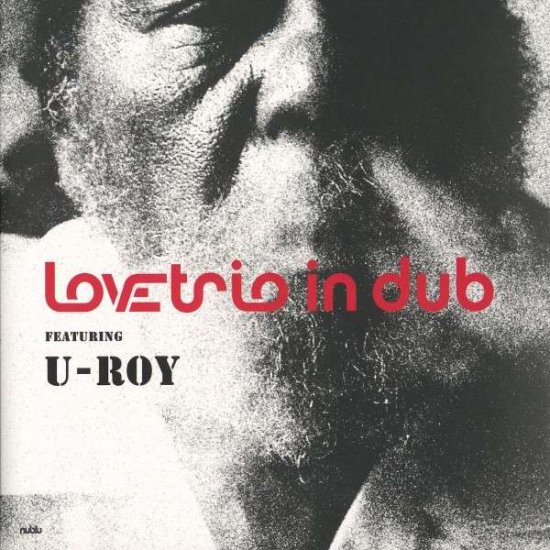 Cover for Love Trio · Love Trio In Dub (Feat. U-Roy) (LP) [Limited edition] (2015)