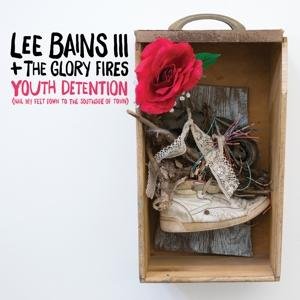Youth Detention - Lee Bains & The Glory Fires - 音乐 -  - 0634457766310 - 2017年6月30日