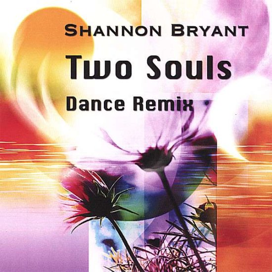 Cover for Shannon Bryant · Two Souls-dance Remix (CD) (2006)