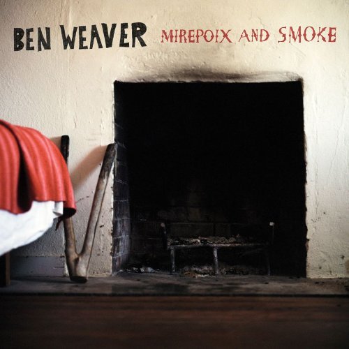 Cover for Ben Weaver · Mirepoix And Smoke (LP) [Limited edition] (2016)