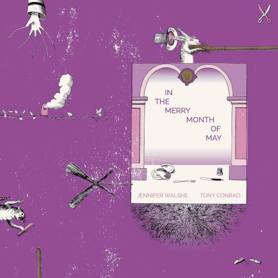Cover for Tony Conrad &amp; Jennifer Walshe · In the Merry Month of May (LP) (2024)