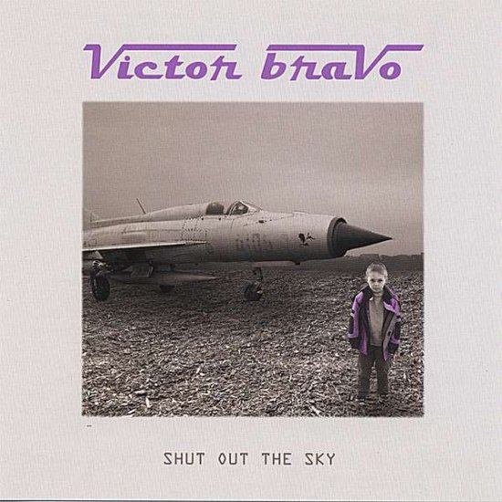 Shut out the Sky - Victor Bravo - 音乐 - CD Baby - 0837101219310 - 2006年8月29日