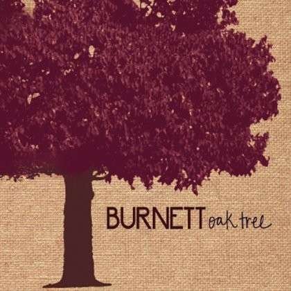 Oak Tree - Burnett - 音乐 - Providence - 0884501826310 - 2012年11月27日