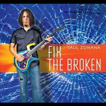 Cover for Saul Zonana · Fix the Broken (CD) (2012)