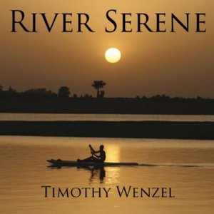 Cover for Wenzel Timothy · River Serene (CD) (2024)