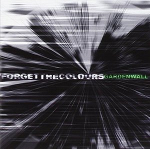 Cover for Garden Wall · Forget the Colours (CD) (2002)