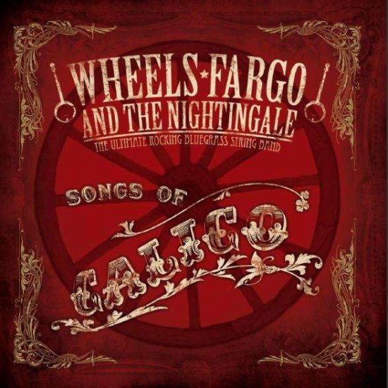 Cover for Wheels Fargo &amp; The Nightingale · Songs Of Calico (CD) (2011)