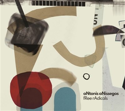 Cover for Antonis Anissegos · Free Radicals (CD) (2021)