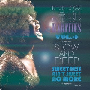 Cover for (Various Artists) · Hi Rarities Vol.4: Slow and Deep-sweetness Ain`t Sweet No More (CD) [Japan Import edition] (2014)
