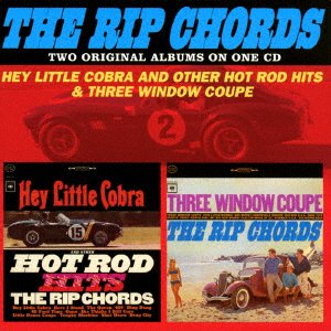 Cover for The Rip Chords · Hey Little Cobra &amp; Three Window Coupe (CD) [Japan Import edition] (2017)