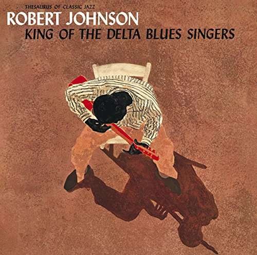 Cover for Robert Johnson · King of the Delta Blues Singers <limited> (CD) [Japan Import edition] (2017)