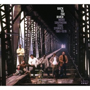 Cover for (Various Artists) · Back to the River More Southern Soul Stories 1961-1978 (CD) [Japan Import edition] (2015)