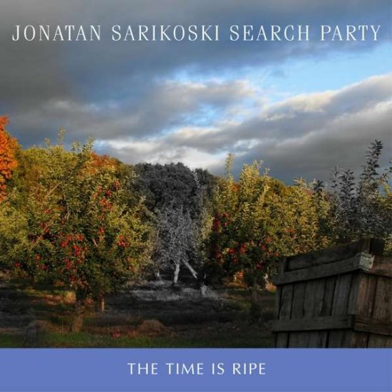Cover for Sarikoski Jonatan and Search Party · Time is Ripe (CD) [Digipak] (2020)