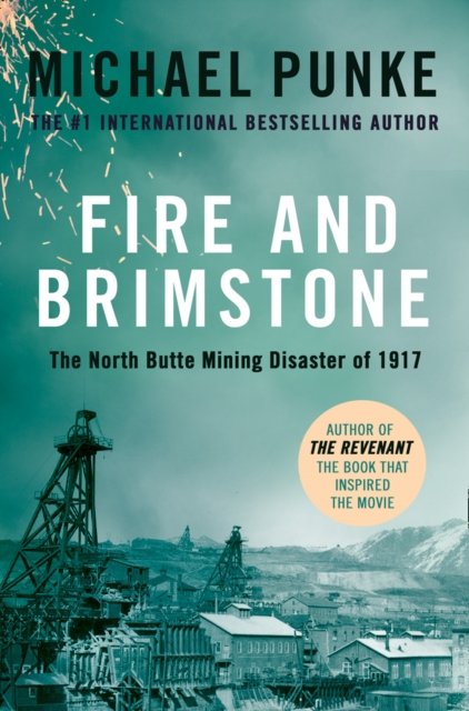 Cover for Michael Punke · Fire and Brimstone: The North Butte Mining Disaster of 1917 (Paperback Book) (2016)