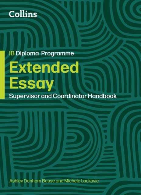 Cover for Ashley Denham Busse · Extended Essay: Coordinator and Supervisor Handbook - Diploma Programme (Paperback Book) (2025)