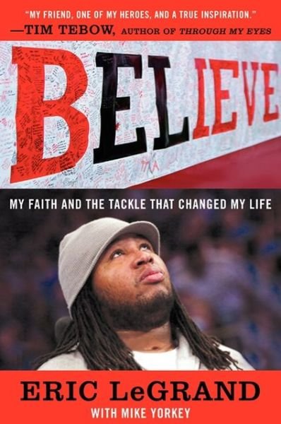 Cover for Eric LeGrand · Believe: My Faith and the Tackle That Changed My Life (Paperback Book) (2013)