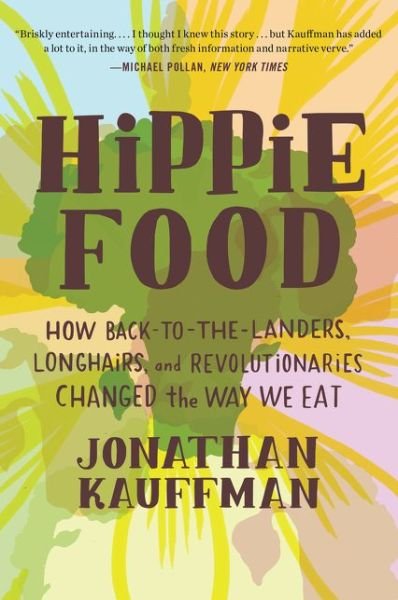 Cover for Jonathan Kauffman · Hippie Food (Paperback Book) (2019)