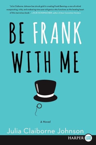 Cover for Julia Claiborne Johnson · Be Frank with me (Book) [First HarperLuxe edition. edition] (2016)