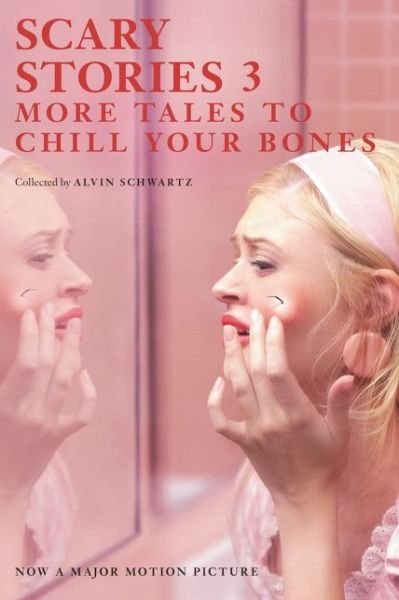 Cover for Alvin Schwartz · Scary Stories 3 Movie Tie-in Edition: More Tales to Chill Your Bones - Scary Stories (Paperback Book) (2019)